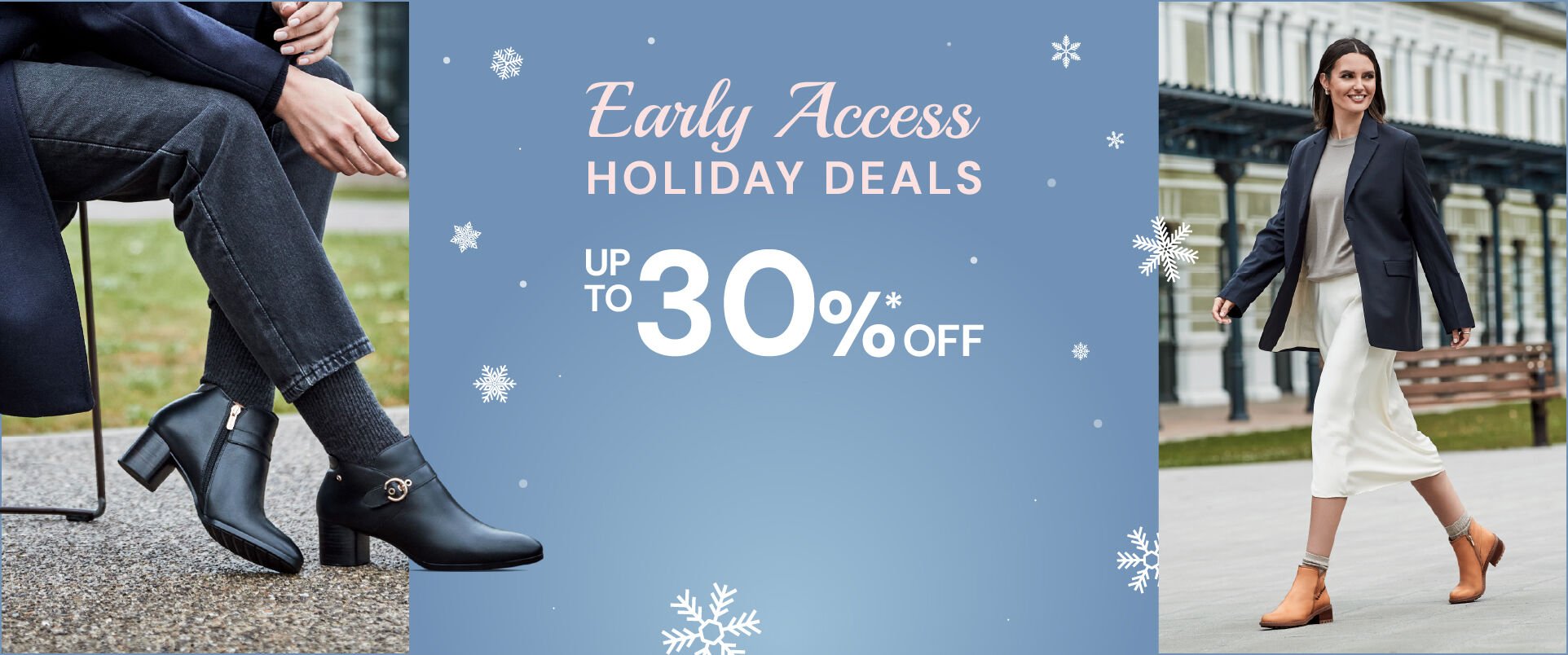 Early Access Holiday Deals up to 30%* off